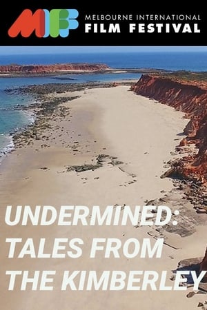 Undermined: Tales from the Kimberley watch Undermined: Tales from the Kimberley