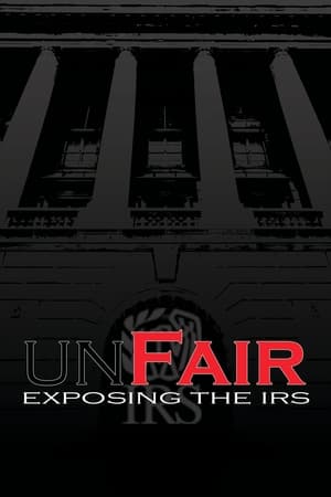 watch UnFair: Exposing the IRS