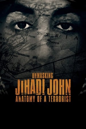 Unmasking Jihadi John: Anatomy of a Terrorist watch Unmasking Jihadi John: Anatomy of a Terrorist