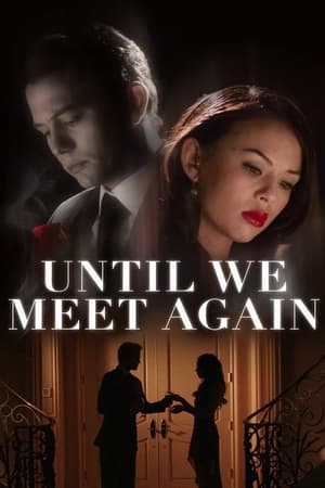Until We Meet Again watch Until We Meet Again
