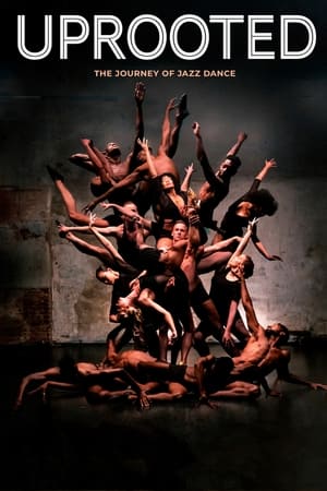Uprooted: The Journey of Jazz Dance watch Uprooted: The Journey of Jazz Dance