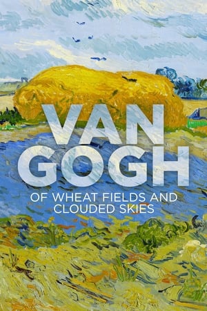 watch Van Gogh: Of Wheat Fields and Clouded Skies