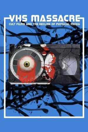 VHS Massacre: Cult Films and the Decline of Physical Media watch VHS Massacre: Cult Films and the Decline of Physical Media