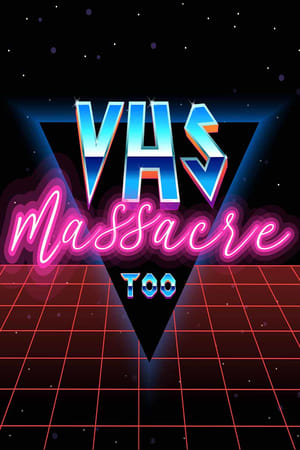 VHS Massacre Too watch VHS Massacre Too