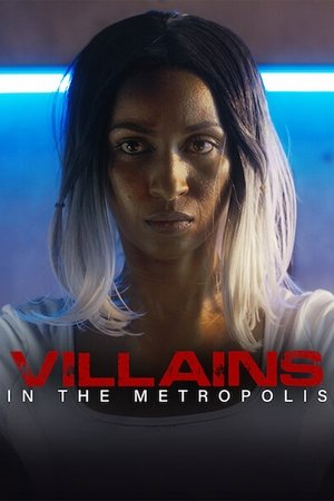 Villains in the Metropolis watch Villains in the Metropolis
