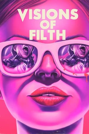 Visions of Filth watch Visions of Filth