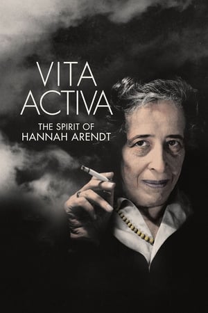 Vita Activa: The Spirit of Hannah Arendt watch Vita Activa: The Spirit of Hannah Arendt