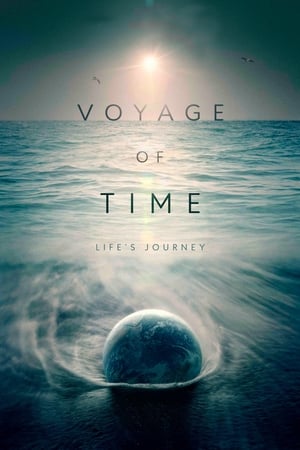 Voyage of Time: Life's Journey watch Voyage of Time: Life's Journey