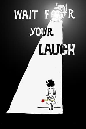 watch Wait for Your Laugh