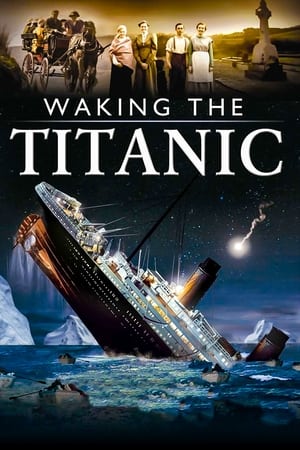 watch Waking The Titanic