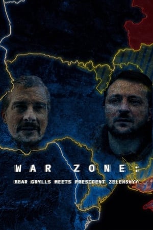 War Zone: Bear Grylls Meets President Zelenskyy watch War Zone: Bear Grylls Meets President Zelenskyy
