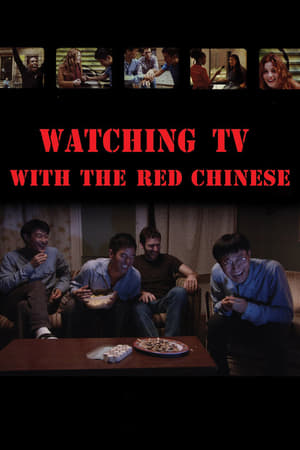 watch Watching TV with the Red Chinese