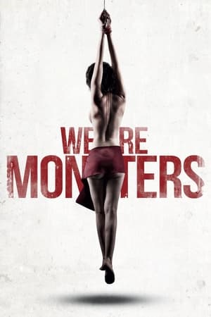 We Are Monsters watch We Are Monsters
