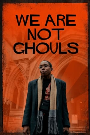 We Are Not Ghouls watch We Are Not Ghouls