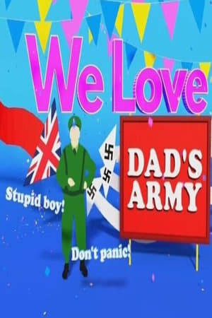 We Love Dads Army watch We Love Dads Army