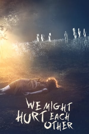 We Might Hurt Each Other watch We Might Hurt Each Other