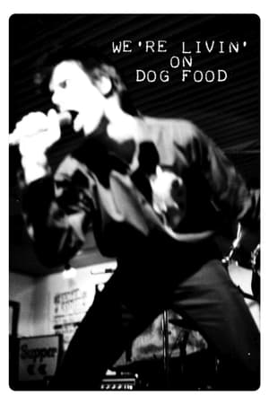 We're Livin' on Dog Food watch We're Livin' on Dog Food