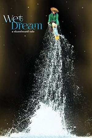 Wet Dream: A Skateboard Tale watch Wet Dream: A Skateboard Tale
