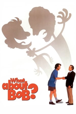 What About Bob? watch What About Bob?