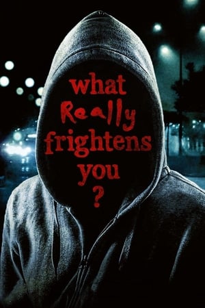 What Really Frightens You? watch What Really Frightens You?