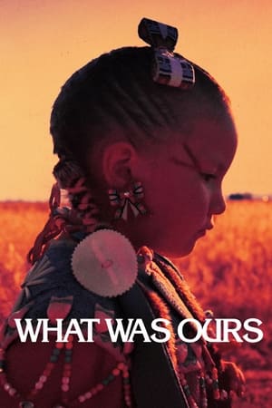 What Was Ours watch What Was Ours