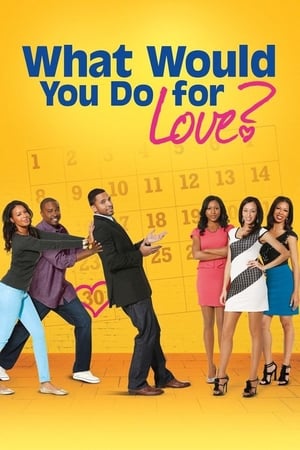 What Would You Do for Love watch What Would You Do for Love