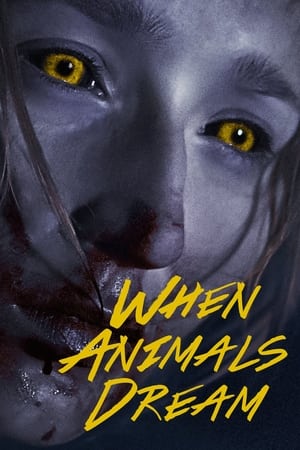 When Animals Dream watch When Animals Dream