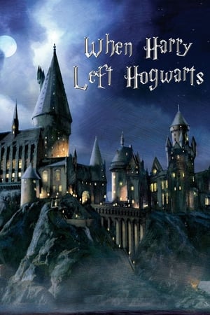 When Harry Left Hogwarts watch When Harry Left Hogwarts