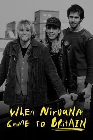 When Nirvana Came to Britain watch When Nirvana Came to Britain