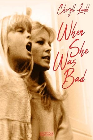 When She Was Bad... watch When She Was Bad...