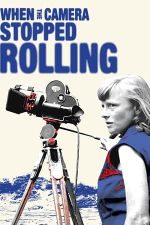 When the Camera Stopped Rolling watch When the Camera Stopped Rolling