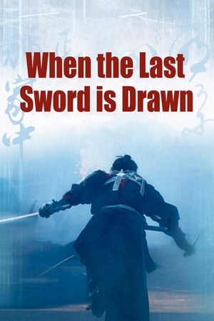 When the Last Sword Is Drawn watch When the Last Sword Is Drawn