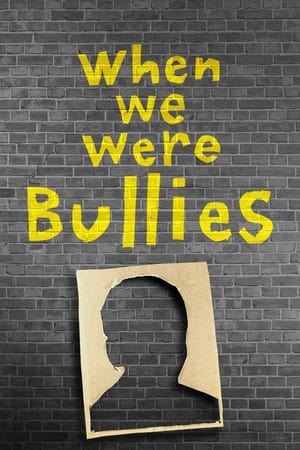 When We Were Bullies watch When We Were Bullies