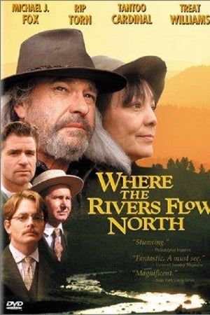 Where the Rivers Flow North watch Where the Rivers Flow North