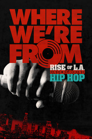 Where We're From: Rise of L.A. Underground Hip Hop watch Where We're From: Rise of L.A. Underground Hip Hop