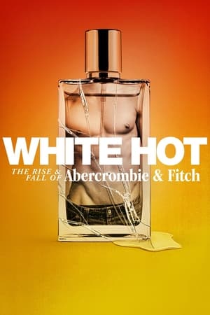 White Hot: The Rise & Fall of Abercrombie & Fitch watch White Hot: The Rise & Fall of Abercrombie & Fitch