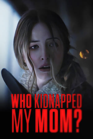 Who Kidnapped My Mom? watch Who Kidnapped My Mom?