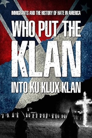 Who Put the Klan in the Ku Klux Klan? watch Who Put the Klan in the Ku Klux Klan?