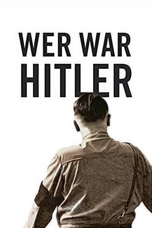 Who was Hitler watch Who was Hitler