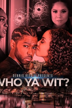 Who Ya Wit watch Who Ya Wit