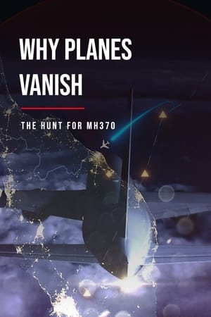 Why Planes Vanish: The Hunt for MH370 watch Why Planes Vanish: The Hunt for MH370