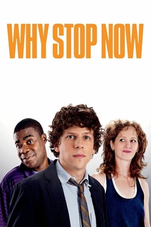 Why Stop Now? watch Why Stop Now?