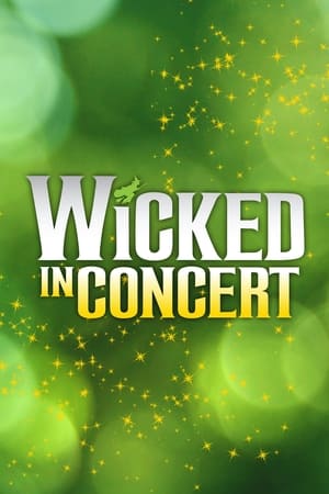 Wicked in Concert: A Musical Celebration of the Iconic Broadway Score watch Wicked in Concert: A Musical Celebration of the Iconic Broadway Score