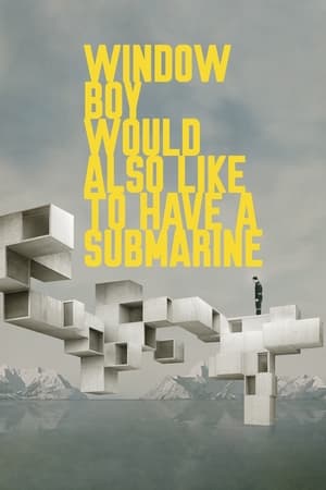 Window Boy Would Also Like to Have a Submarine watch Window Boy Would Also Like to Have a Submarine