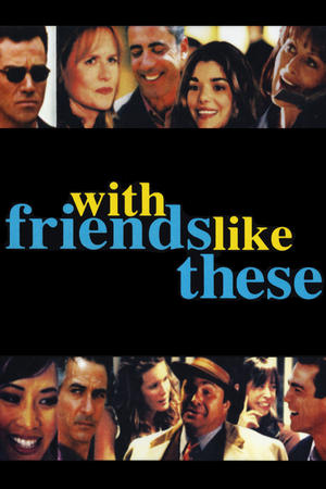 watch With Friends Like These