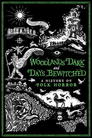 Woodlands Dark and Days Bewitched: A History of Folk Horror watch Woodlands Dark and Days Bewitched: A History of Folk Horror