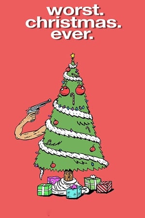 Worst. Christmas. Ever. watch Worst. Christmas. Ever.