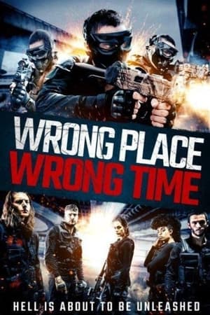 Wrong Place Wrong Time watch Wrong Place Wrong Time