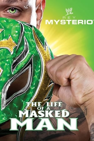 WWE: Rey Mysterio - The Life of a Masked Man watch WWE: Rey Mysterio - The Life of a Masked Man
