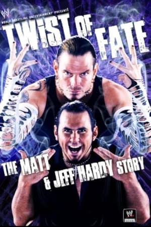 WWE: Twist of Fate - The Matt and Jeff Hardy Story watch WWE: Twist of Fate - The Matt and Jeff Hardy Story